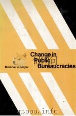CHANGEIN PUBLIC BUREAURCRACIES 1979 PDF电子版封面 0521226708