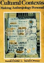 CULTURAL CONTEXTS MAKING ANTHROPOLOGY PERSONAL 1980 PDF电子版封面 0205068715