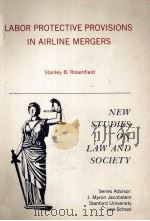 LABOR PROTECTIVE PROVISIONS IN AIRLINE MERGERS 1981 PDF电子版封面 086733004X