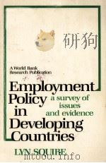 EMPLOYMENT POLICY IN DEVELOPING COUNTRIES A SURVEY OF ISSUES AND EVIDENCE（1981 PDF版）