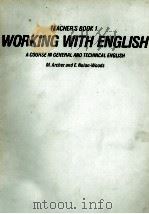 TECHER'S BOOKS 1 WORKING WITH ENGLISH A COURSE IN GENERA LAND TECHNICAL ENGLISH 1980 PDF电子版封面 0304304743