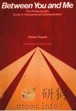 BETWEEN YOU AND ME THE PROFESSIONAL'S GUIDE T OINTERPERSONAL COMMUNICATION（ PDF版）