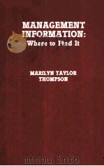 MANAGEMENT INFORMATION WHERE TO FIND IT 1981 PDF电子版封面 0810814242