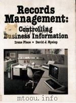 RECORDS MANAGEMENT CONTROLLING BUSINESS INFORMATION 1981 PDF电子版封面 0825966062 DAVID J.HYSLOP