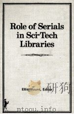 ROLE OF SERIALS IN SCI TECH LIBRARIES 1983 PDF电子版封面 0866562605