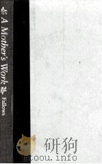 A MOTHER'S WORK 1985 PDF电子版封面 0395362180