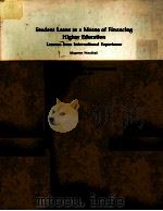 STUDENT LOANS AS A MEANS OF FINANCING HIGHER EDUCATION LESSONS FROM INTERNATIONA LEXPERIENCE（1983 PDF版）