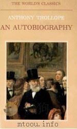 AN THONY TROLLOPE AN AUTOBIOGRAPHY 1980 PDF电子版封面 0192815091
