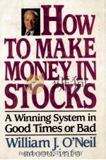 HOW TO MAKE MONEY IN STOCKS A WINNING SYSTEM IN GOOD TIMES OR BAD 1988 PDF电子版封面 0070477604