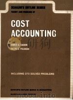 SCHAUM'S OUTLINE SERIES THEORY AND PROBLEMS OF COST ACCOUNTING INCLUDING 375 SOLVED PROBLEMS 1978 PDF电子版封面 0070102031 JAMES A.CASHIN