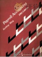 PAYROLL ACCOUNTING 1985 EDITION 1985 PDF电子版封面 0583041652 KEELING.BIEG