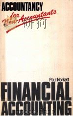 ACCOUNTANCY FOR NON-ACCOUNTANTS VOLUME 1 FINANCIAL ACCOUNTING 1981 PDF电子版封面 0582412072 PAUL NORKETT