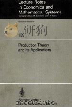 LECTURE NOTES IN ECONOMICS AND MATHEMATICAL SYSTEMS 139 PRODUCTION THEORY AND ITS APPLICATIONS（1977 PDF版）