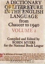 A DICTIONARY OF LITERATURE IN THE ENGLISH LANGUAGE FORM CHAUCER TO 1940 VOLUME 2 1970 PDF电子版封面 ROBIN MRERS