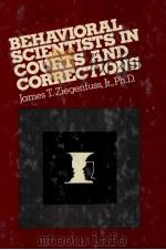 BEHAVIORAL SCIENTISTS IN COURTS AND CORRECTIONS 1985 PDF电子版封面 0442293909