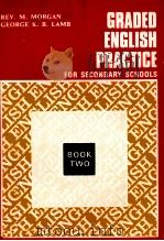 GRADED ENGLISH PRACTICE FOR SECONDARY SCHOOLS BOOK TWO 1973 PDF电子版封面 REV.M.MORGAN