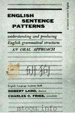 ENGLISH SENTENCE PATTERNS UNDERSTANDING AND PRODUCING ENGLISH GRAMMATICAL STRUCTURES AN ORAL APPROAC（1958 PDF版）