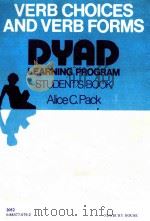 VERB CHOICES AND VERB FORMS DYAD LEARNING PROGRAM TUTOR'S BOOK 1977 PDF电子版封面 ALICE C.PACK