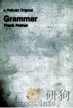 A PELICAN ORIGINAL GRAMMAR 1971 PDF电子版封面 FRANK PALMER