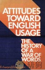 ATTITUDES TOWARD ENGLISH USAGE THE HISTORY OF A WOR OF WORDS 1980 PDF电子版封面 0807725811