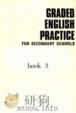 GRADED ENGLISH PRACTICE FOR SECONDARY SCHOOLS BOOK 3 PDF电子版封面 REV.M.MORGAN