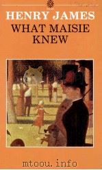 HENRY JAMES WHAT MAISIE KNEW   1966  PDF电子版封面  0192815334   