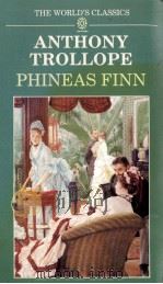 ANTHONY TROLLOPE PHINEAS FINN THE IRISH MEMBER 1982 PDF电子版封面 0192815873