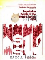 POPULATION PROFILE OF THE UNITED STATES:1980 1981 PDF电子版封面