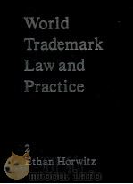 WORLD TRADEMARK LAW AND PRACTICE 2   1982  PDF电子版封面    ETHAN HORWITZ 