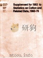 SUPPLEMENT FOR 1982 TO STATISTICS ON COTTON AND RELATED DATA 1960-78 1982 PDF电子版封面
