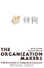 THE ORGANIZATION MAKERS 1979 PDF电子版封面 ORVIS COLLINS