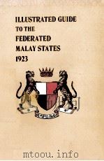 AN ILLUSTRATED GUIDE TO THE FEDERATED MALAY STATES（1923 PDF版）