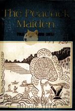 THE PEACOCK MAIDEN FOLK TALES FROM CHINA THIRD SERIES（1958 PDF版）