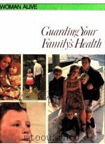 GUARDING YOUR FAMILY'S HEALTH 1974 PDF电子版封面 MARY SENECHAL
