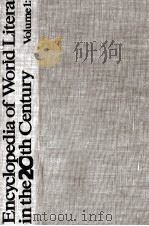 ENCYOPEDIA OF WORLD LITERATURE IN THE 20TH CENTURY REVISED EDITION ON FOUR VOLUMES VOLUME 1:R TO Z 1981 PDF电子版封面 0804431353