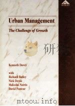URBAN MANAGEMENT THE CHALLENGE OF GROWTH 1996 PDF电子版封面 1859720633 KENNETH DAVEY
