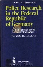 POLICE RESEARCH IN THE FEDERAL REPUBLIC OF GERMANY 1991 PDF电子版封面 3540503951