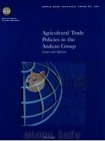 AGRICULTURAL TRADE POLICIES IN THE ANDEAN GROUP ISSUES AND OPTIONS（1997 PDF版）