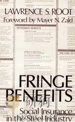 FRINGE BENEFITS SOCIAL INSURANCE IN THE STEEL INDUSTRY（1982 PDF版）