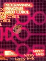 PROGRAMMING PRINCIPLES WITH COBOL 1 1982 PDF电子版封面 0538104201 DON B.MEDLEY