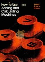 HOW TO USE ADDING AND CALCULATING MACHINES FOURTH EDITION 1977 PDF电子版封面 0070678251 ARTHUR L.WALKER