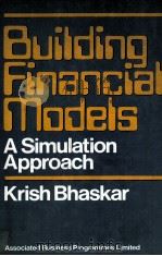 BUILDING FINANCIA LMODELS A SIMULATIOM APPROCH 1978 PDF电子版封面 085227064X KRISH BHASKAR