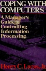 COPING WITH COMPUTERS A MANAGEER;S GUIDE TO CONTROLLING INFORMATION PROCESSING 1982 PDF电子版封面 0029193109