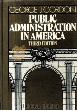 PUBLIC ADMINSTRATION IN AMERICA THIRD EDITION 1986 PDF电子版封面 0312653913