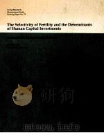THE SELECTIVITY OF FERTILITY AND THE DETERMINANTS OF HUMAN CAPITAL INVESTMENTS:PARAMETRIC AND SEMIPA 1990 PDF电子版封面 082131629X