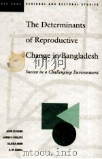 THE DETERMINANTS OF REPRODUCTIVE CHANGE IN BANGLADESH:SUCCESS IN A CHALLENGING ENVIRONMENT 1994 PDF电子版封面 0821328492