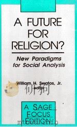 A FUTURE FOR RELIGION？ NEW PARADIGMS FOR SOCIAL ANALYSIS（1993 PDF版）