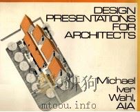 DESIGN PRESENTATIONS FOR ARCHITECTS 1986 PDF电子版封面 0442291507