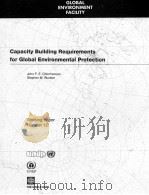 CAPACITY BUILDING REQUIREMENTS FOR GLOBAL ENVIRONMENTAL PROTECTION（1995 PDF版）
