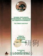 INFORMAL SETTLEMENTS ENVIRONMENTAL DEGRADATION AND DISASTER VULNERABILITY THE TURKEY CASE STUDY 1995 PDF电子版封面 0821333976